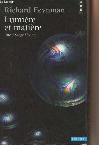 Lumière et matière, une étrange histoire - "Points/sciences" n°86