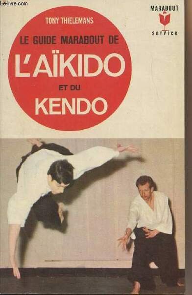 Le guide Marabout de l'Aïkido et du Kendo - "Marabout …