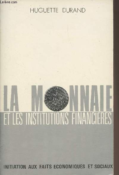 La monnaie et les institutions financières - "Initiation aux faits …