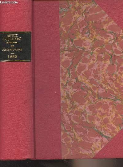 Revue d'histoire moderne et contemporaine - Années 1968 - Tome XV, de janvier 68 à décembre 68 - Colloque sur l'année 1917 - Opinion publique - Gouvernement et commandement - Censure et contrôle - Chronique - Les milieux socialistes et progressites de Hon