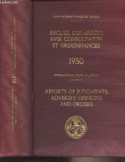 Cour internationale de justice : Recueil des arrêts, avis consultatifs et ordonnances - 1950 / International Court of Justice : Reports of Judgments, Advisory Opinions and Orders - 1950 :Compétence de l'assemblée générale pour l'admission d'un état aux