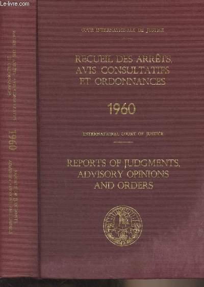 Cour internationale de justice : Recueil des arrêts, avis consultatifs et ordonnances - 1960 / International Court of Justice : Reports of Judgments, Advisory Opinions and Orders - 1960 : Compagnie du port, des quais et des entrepôts de Beyrouth et sociét