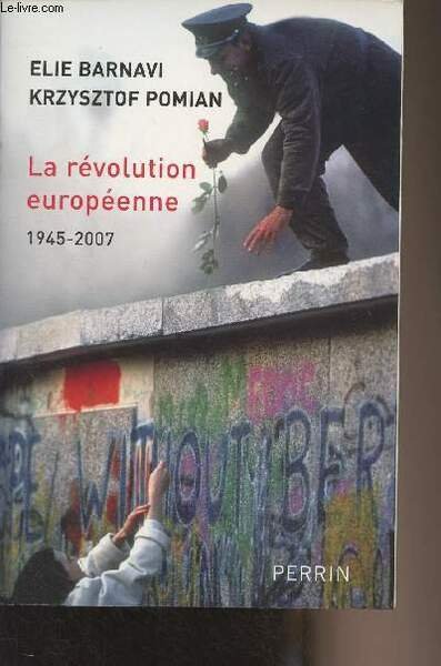 La révolution européenne 1945-2007