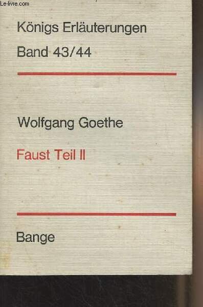 Erläuterungen zu Goethes Faust - Teil II - "Nönigs Erläuterungen" Band 43/44