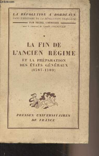 La Révolution à Bordeaux - Tome 1 - La fin …