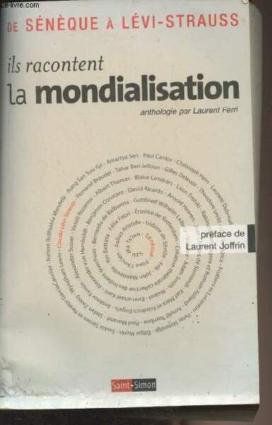 Ils racontent la mondialisation - De Sénèque à Lévi-Strauss