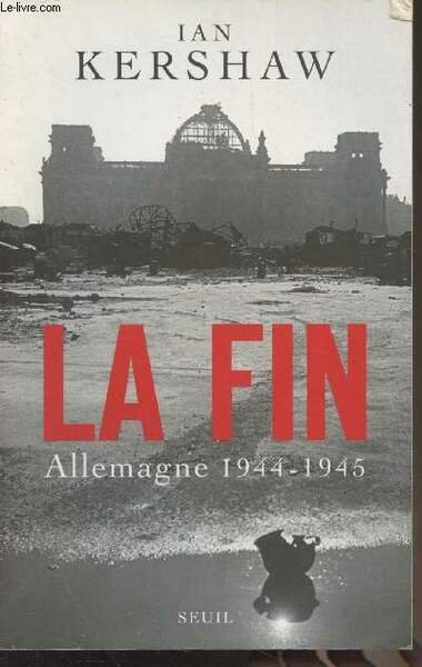 La fin - Allemagne 1944-1945