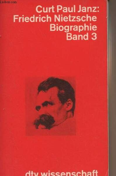 Friedrich Nietzsche (Biographie) Band 3 : Die Jahre des Siechtums …