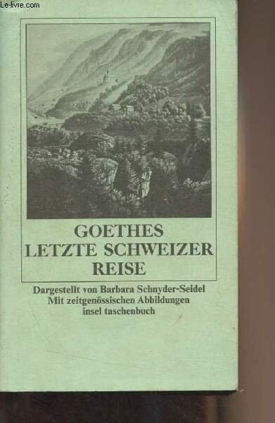 Goethes letzte schweizer reise - "Insel taschenbuch" n°375