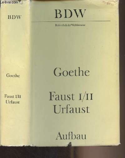 Faust (Urfaust, Faust I und II, Paralipomena, Goethe über "Faust") …