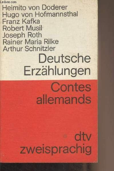 Deutsche erzählugen / Contes allemands (Heimito von Doderer, Hugo von Hofmannsthal, Franz Kafka, Robert Musil, Joseph Roth, Rainer Maria Rilke, Arthur Schnitzler) - "Dtv zweisprachig"