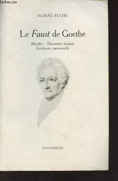 Le Faust de Goethe (Mystère, document humain, confession personnelle)