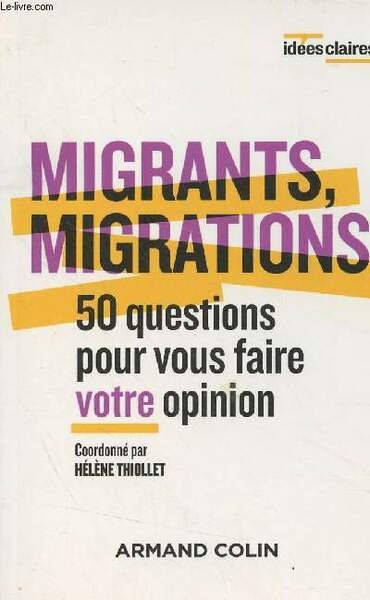 Migrants, migrations - 50 questions pour vous faire votre opinion - "Idées claires"