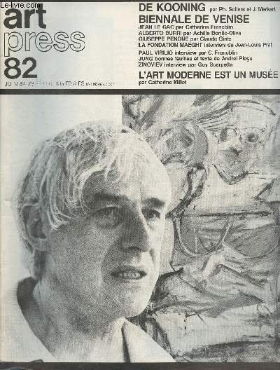 Art Press n°82 Juin 84 - Les naissances de De Kooning - Willem de Kooning le plaisir de réalité - Jean Le Gac la naissance du peintre - Alberto Burri la mesure étalon de la matière - Giuseppe Penone - Ange Leccia d'une mémoire à l'autre - Bracha Ettinger