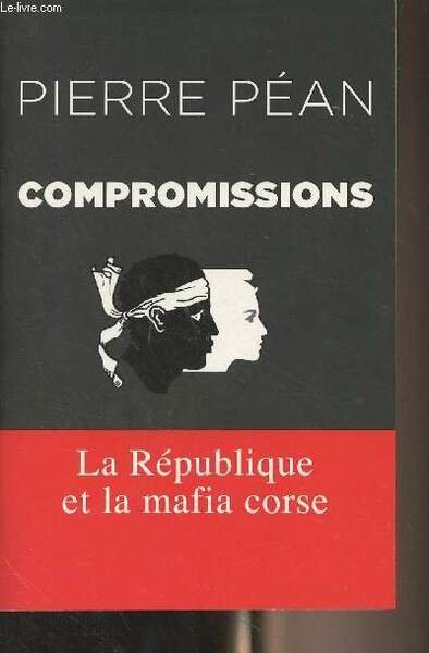 Compromissions - La République et la mafia corse