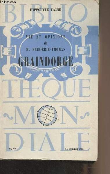 Vie et opinions de M. Frédéric-Thomas Graindorge - "Bibliothèque mondiale" n°77, 1er juil. 1956