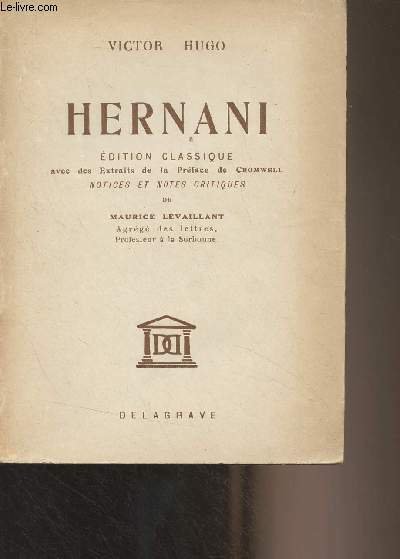 Hernani (Edition classique avec des extraits de la Préface de …