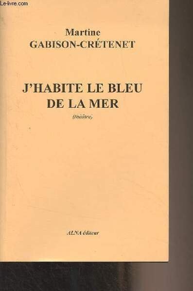J'habite le bleu de la mer (théâtre)