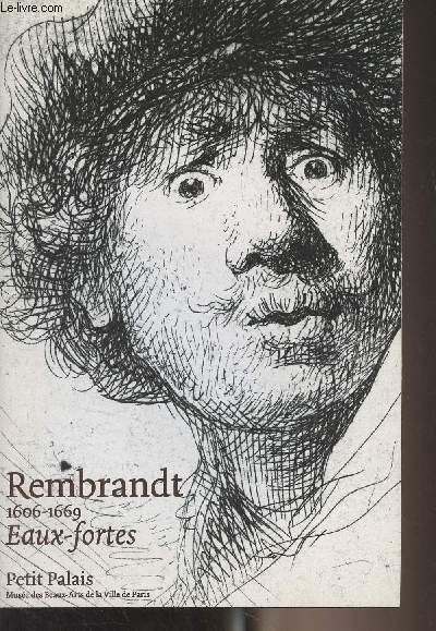 Rembrandt (1606-1669) Eaux-fortes - Petit Palais, Musée des Beaux-Arts de …