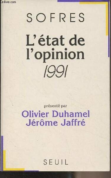 L'état de l'opinion, 1991 (présenté par Olivier Duhamel, Jérôme Jaffré)