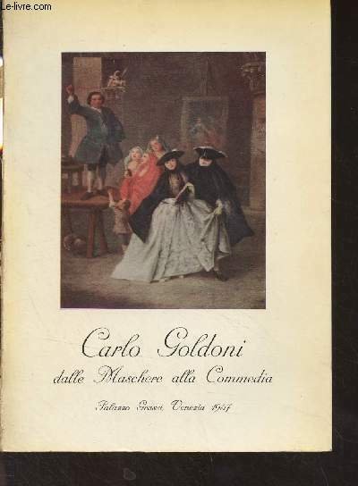 Carlo Goldoni dalle Maschere alla Commedia - Palazzo Grassi, Venezia …