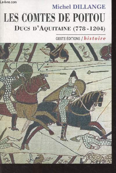 Les comtés de Poitou, Ducs d'Aquitaine (778-1204) - "Histoire"