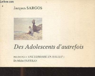 Des Adolescents d'autrefois - Précédé par "Une terrasse en juillet" …