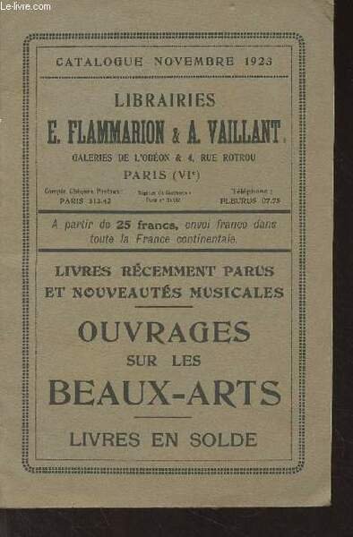 Catalogue Librairie E. Flammarion & A. Vaillant - Novembre 1923 - Livres récemment parus et nouveautés musicales - Ouvrages sur les beaux-arts - Livres en solde
