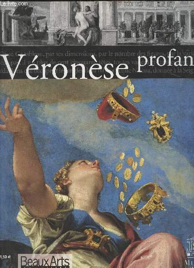Beaux Arts collection - Véronèse profane : Le triomphe de l'audace, entretien avec Giandomenico Romanelli - Véronèse et la peinture vénitienne - La Venise de Véronèse - L'autre peintre de Vénus - Le jeu de l'humour et du hasard - Le coloris maniériste de