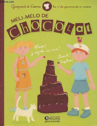 Méli-mélo de chocolat - "Gaspard et Léonie, les p'tits gourmands …