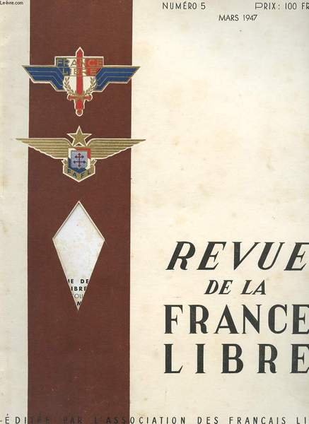 REVUE DE LA FRANCE LIBRE - N�5 - MARS 1947.