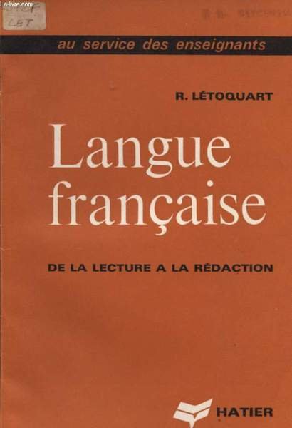 LANGUE FRANCAISE - DE A LA LECTURE A LA REDACTION …