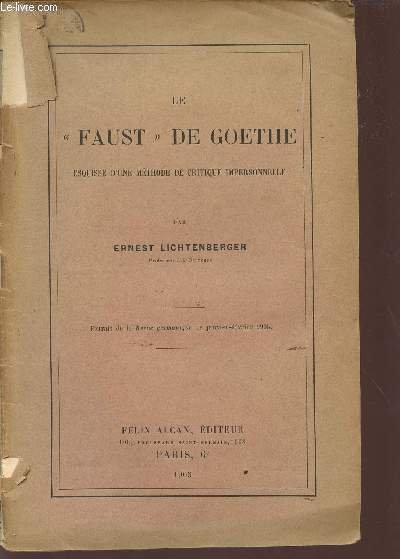 LE "FAUST" DE GOETHE / ESQUISSE D'UNE METHODE DE CRITIQUE IMPERSONNELLE / EXTRAIT DE LA REVUE GERMANIQUE DE JANVIER-FEVRIER 1905.