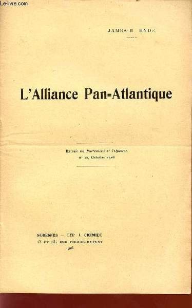 L'ALLIANCE PAN-ATLANTIQUE / EXTRAIT DU PARLEMENT ET L'OPINION - N�10 - OCTOBRE 1916.