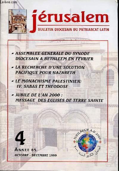 JERUSALEM / BULLETIN DIOCESAIN DU PATRIARCAT LATIN / N�4 - anne 65 / octobre - decembre 1999.
