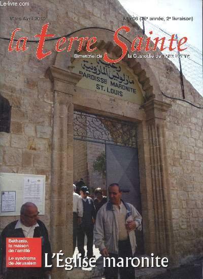 LA TERRE SAINTE / N�606 - 76� ANNEE - 2� LIVRAISON / MARS-AVRIL 2010 / L'EGLISE MARONITE / BETHANIE, LA MAISON DE L'AMITIE - LE SYNDROME DE JERUSALEM .