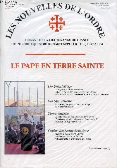 LES NOUVELLES DE L'ORDRE - ORGANE DE LA LIEUTENANCE DE FRANCE DE L'ORDRE EQUESTRE DU SAINT SEPULCRE DE JERUSALEM / SEPTEMBRE 2009 - N�69 / LE PAPE EN TERRE SAINTE.