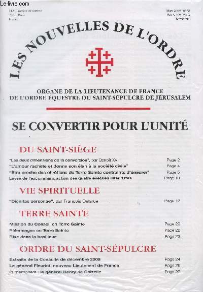LES NOUVELLES DE L'ORDRE - ORGANE DE LA LIEUTENANCE DE FRANCE DE L'ORDRE EQUESTRE DU SAINT SEPULCRE DE JERUSALEM / MARS 2009 - N�68 / SE CONVERTIR POUR L'UNITE.