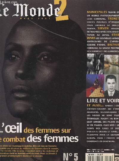 LE MONDE 2 / N�5 - MARS 2001 / L'OEIL DES FEMMES SUR LE COMBAT DES FEMMES - TRENET - SIRVEN - STAR WARS - BALTHUS - KABILA - KILIMANDJARO .