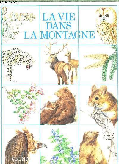 LA VIE DANS LES MONTAGNES / COLLECTION APPROCHE DE LA …