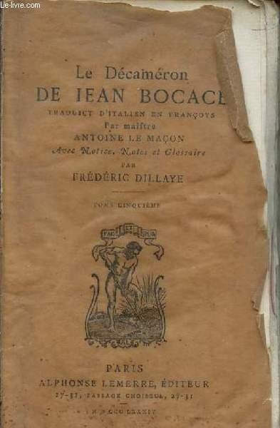 LE DECAMERON - AVEC NOTICE, NOTES ET GLOSSAIRE PAR FREDERIC DILLAYE / TOME CINQUIEME.