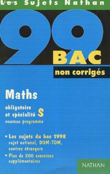 Les Sujets Nathan Bac Non Corriges Maths Obligatoire Et Specialite S Tous Les Sujets Du 3732
