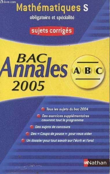 ABC ANNALES BAC 2005 - MATHEMATIQUES - S OBLIGATOIRE ET …