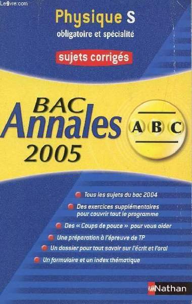 ABC ANNALES BAC 2005 - PHYSIQUE - S OBLIGATOIRE ET …