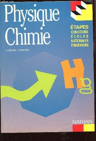 PHYSIQUE CHIMIE / ETAPES, CONCOURS, ECOLES NATIONALES D'INGENIEURS.