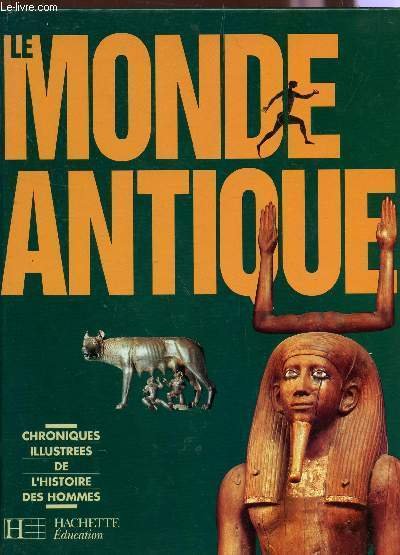 LE MONDE ANTIQUE / COLLECTION CHRONIQUES ILLUSTREES DE L'HISTOIRE DES …