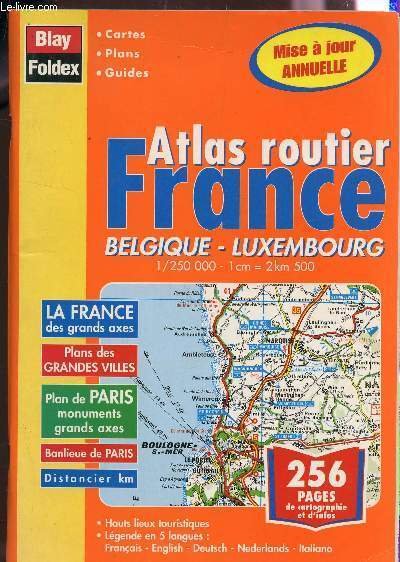 ATLAS ROUTIER : FRANCE BELGIQUE LUXEMBOURG (1/250000 / CARTES, PLANS, … | Immagine principale