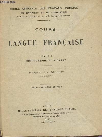 COURS DE LANGUE FRANCAISE / LIVRE I : ORTHOGRAPHE ET …