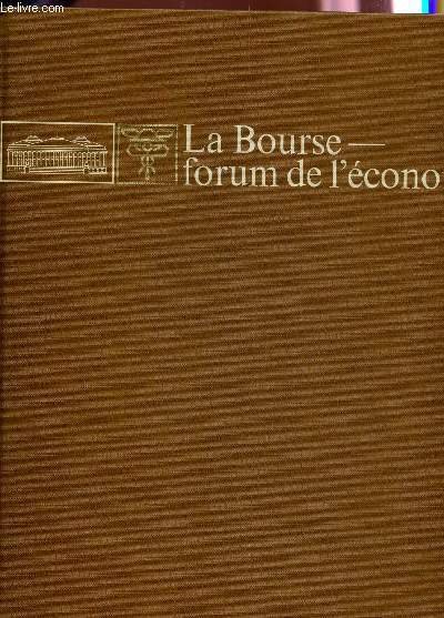 LA BOURSE, FORUM DE L'ECONOMIE - PRECEDE PR "LE NAIF …