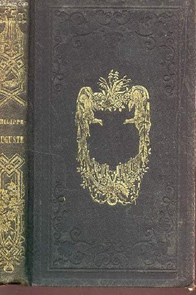HISTOIRE DE PHILIPPE AUGUSTE, ROI DE FRANCE / DEUXIEME EDITION.